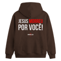 Moletom  canguru - Jesus morreu por você!