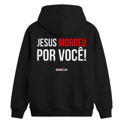Moletom  canguru - Jesus morreu por você!